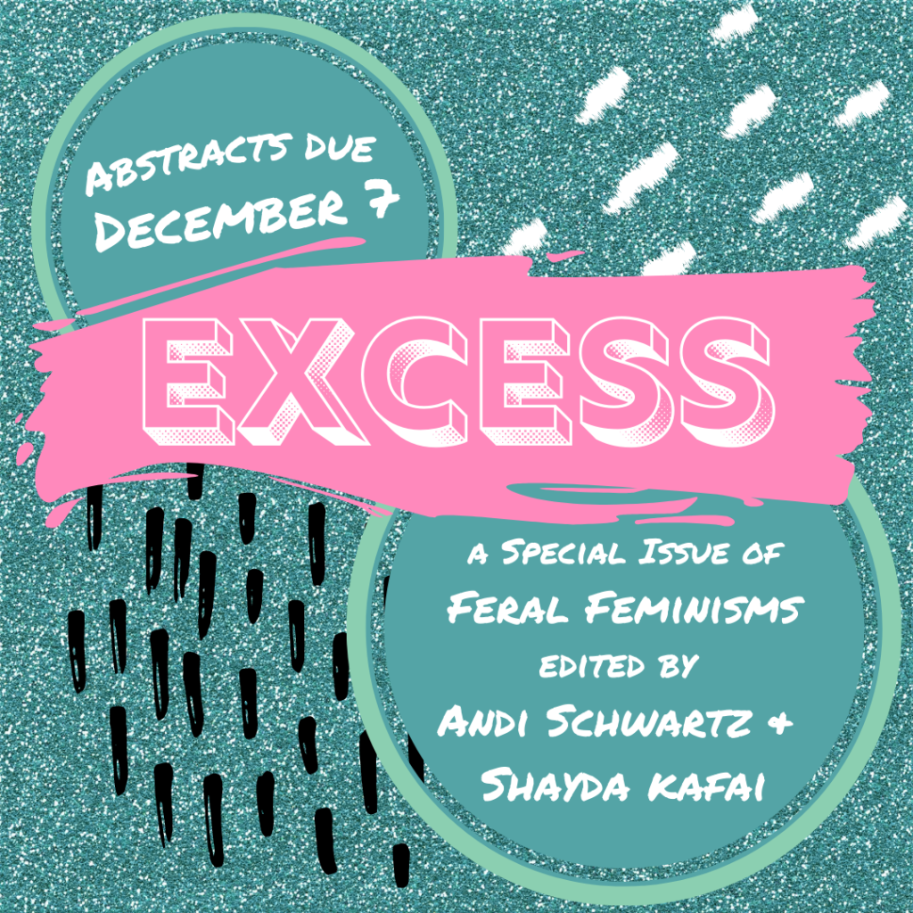 "Excess" is in all caps in an outline white sans serif font against a pink band. The pink band or brush stroke is against a turquoise background with glitter. All the other text with the deadline and editor info is in white with circles around it. There are also white brush strokes in the top right and black brushstrokes in the bottom left.
